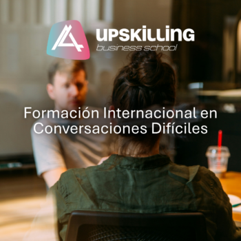 Formación en Conversaciones Dificiles y Feedback Efectivos UPSKILLING BUSINESS SCHOOL